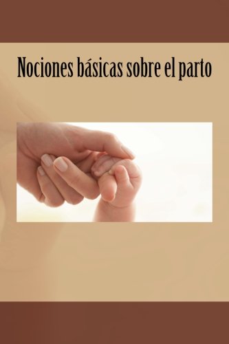 Stock image for Nociones bsicas sobre el parto for sale by Revaluation Books