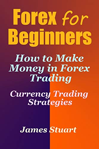 Beispielbild fr Forex for Beginners: How to Make Money in Forex Trading (Currency Trading Strategies) zum Verkauf von BooksRun
