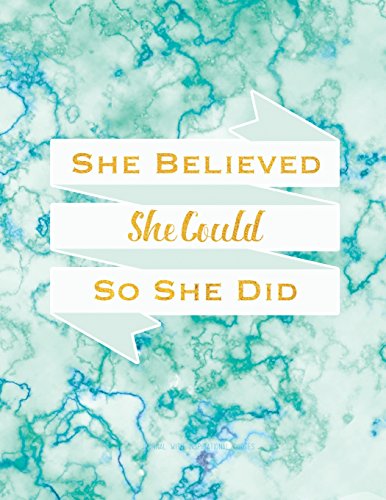 Imagen de archivo de She Believed She Could So She Did Journal With Inspirational Quotes: 8.5 x 11, Teal Marble Cover, Lined/Ruled Notebook (Inspirational Journals) a la venta por Goodwill Books