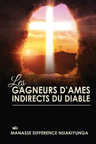 Stock image for Les Gagneurs d'Ames Indirects du Diable (French Edition) for sale by Lucky's Textbooks