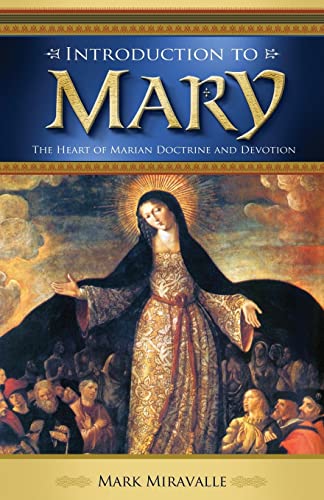 Beispielbild fr Introduction to Mary: The Heart of Marian Doctrine and Devotion zum Verkauf von WorldofBooks