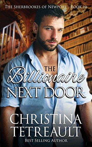 Beispielbild fr The Billionaire Next Door: Volume 10 (The Sherbrookes of Newport) zum Verkauf von WorldofBooks