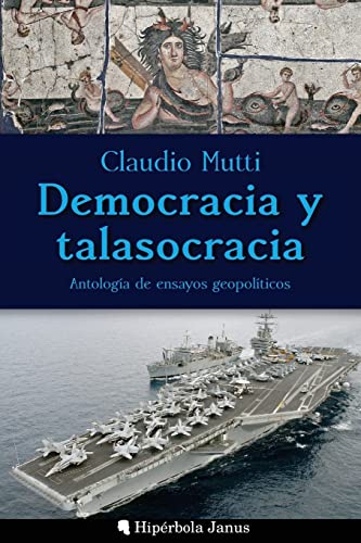 9781548591922: Democracia y talasocracia: Antologa de ensayos geopolticos