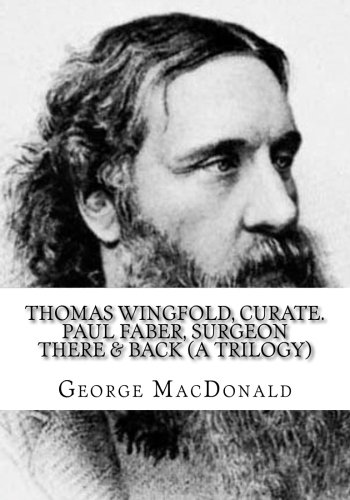 9781548597948: Thomas Wingfold, Curate. Paul Faber, Surgeon There & Back (A Trilogy)