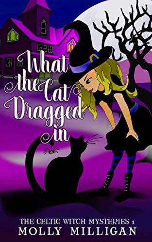 Stock image for What The Cat Dragged In (The Celtic Witch Mysteries) for sale by Half Price Books Inc.