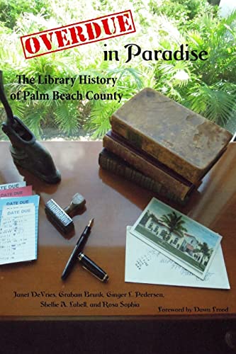 Stock image for Overdue in Paradise : The Library History of Palm Beach County for sale by Better World Books