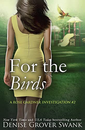 Stock image for For the Birds: Rose Gardner Investigations #2 (Volume 2) for sale by Goodwill of Colorado