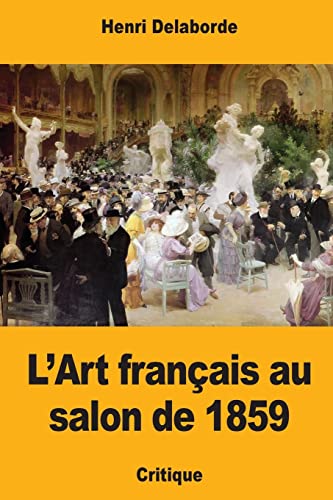Imagen de archivo de L?Art franais au salon de 1859 (French Edition) a la venta por Lucky's Textbooks