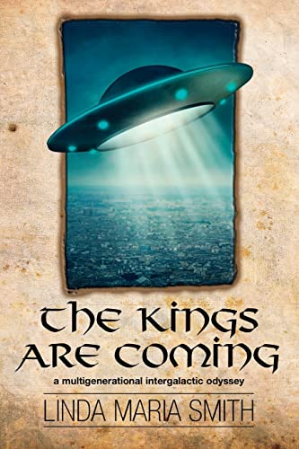Stock image for The Kings Are Coming : A Multigenerational Intergalactic Odyssey for sale by Better World Books: West