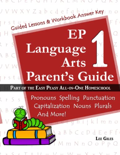 Stock image for EP Language Arts 1 Parent's Guide: Part of the Easy Peasy All-in-One Homeschool (Volume 1) for sale by SecondSale