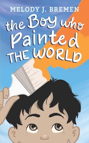 Beispielbild fr The Boy Who Painted the World zum Verkauf von Better World Books