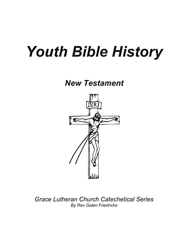 Stock image for Youth Bible History, New Testament: For use with 100 Bible Stories, Concordia Publishing House for sale by THE SAINT BOOKSTORE