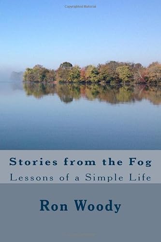 Stock image for Stories from the Fog: Lessons from a Simple Life (Don't Get Lost in the Fog) for sale by Revaluation Books
