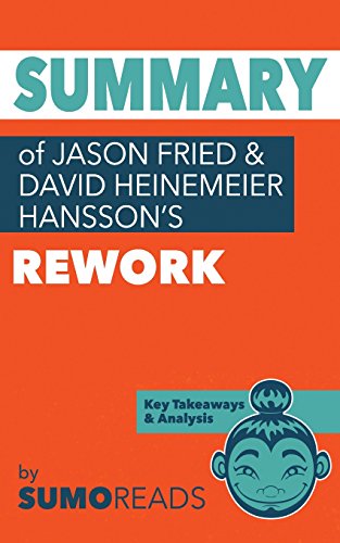 Imagen de archivo de Summary of Jason Fried and David Heinemeier Hansson's Rework: Key Takeaways & Analysis [Soft Cover ] a la venta por booksXpress