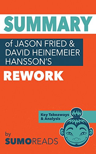 Stock image for Summary of Jason Fried and David Heinemeier Hansson's Rework: Key Takeaways & Analysis [Soft Cover ] for sale by booksXpress