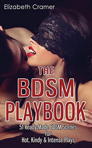 Stock image for The BDSM Playbook: 51 Ready-Made BDSM Scenes for Hot, Kindy & Intense Plays for sale by Save With Sam