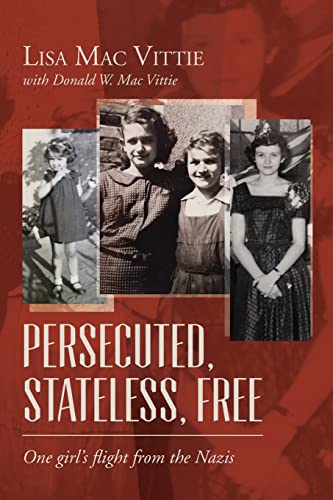 Stock image for Persecuted, Stateless, Free: One girl's flight from the Nazis for sale by ThriftBooks-Dallas