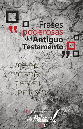 9781548719388: Frases Poderosas del Antiguo Testamento: III Conferencia La Palabra Publisher