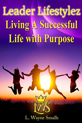 Beispielbild fr Leader Lifestylez: Living a Successful Life with Purpose zum Verkauf von THE SAINT BOOKSTORE