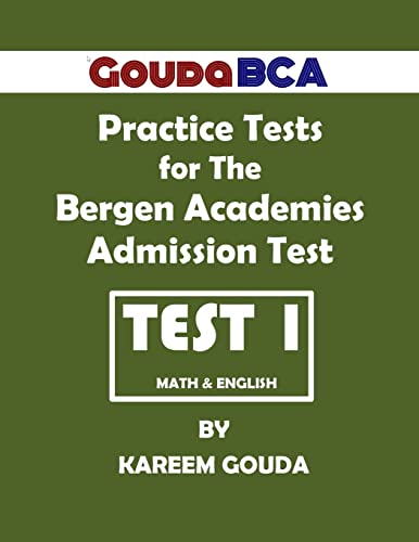 Beispielbild fr Gouda BCA Practice Tests for The Bergen Academies Admission Test: Test 1 zum Verkauf von THE SAINT BOOKSTORE