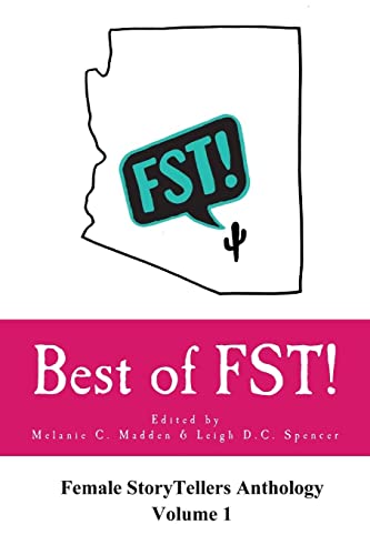 9781548738839: Best of FST!: Female StoryTellers Anthology Volume 1