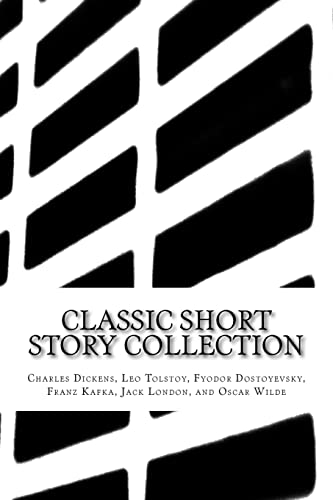 Beispielbild fr Classic Short Story Collection: Charles Dickens, Leo Tolstoy, Fyodor Dostoyevsky, Franz Kafka, Jack London, and Oscar Wilde zum Verkauf von ThriftBooks-Dallas