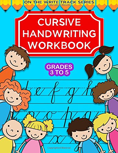 Beispielbild fr Cursive Handwriting Workbook For Grades 3 To 5: A Trace and Learn Practice Book With Full Alphabet, Words, Sentences, Coloring Pages and Games: Volume 1 (On The Write Track Series) zum Verkauf von Revaluation Books