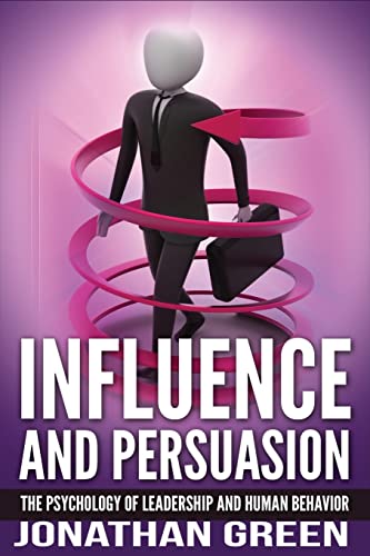 Imagen de archivo de Influence and Persuasion: The Psychology of Leadership and Human Behavior a la venta por ThriftBooks-Atlanta