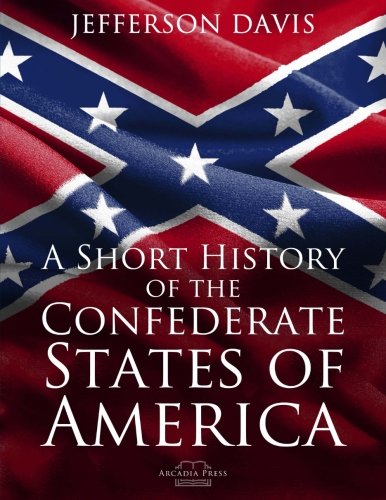 Beispielbild fr A Short History of the Confederate States of America zum Verkauf von BooksRun