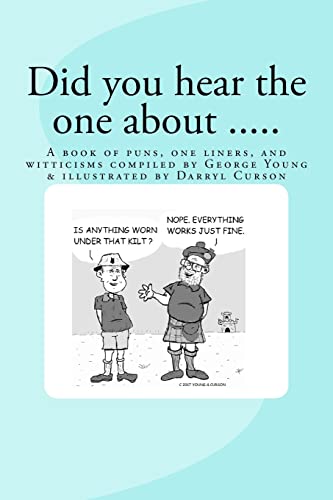 Beispielbild fr Did You Hear The One About .: A book of puns, one liners, and witticisms compiled by George Young illustrated by Darryl Curson zum Verkauf von ThriftBooks-Atlanta