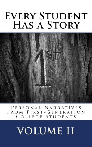 Beispielbild fr Every Student Has a Story : Personal Narratives from First-Generation College Students zum Verkauf von Better World Books: West