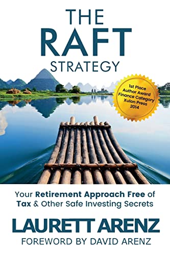 9781548804787: The Raft Strategy: Your Retirement Approach Free of Tax & Other Safe Investing Secrets