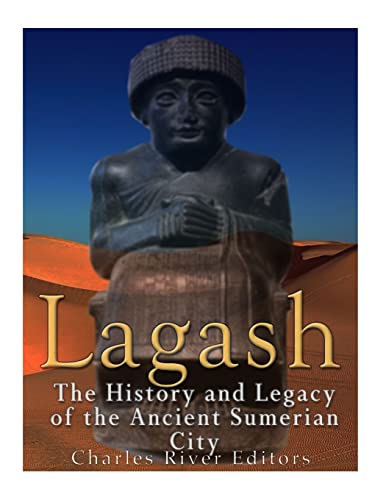 Imagen de archivo de Lagash: The History and Legacy of the Ancient Sumerian City a la venta por ThriftBooks-Atlanta