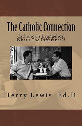 Stock image for Catholic Connection : A Friendly Discussion Between a Catholic and an Evangelical. Do We Understand Our Faith? for sale by GreatBookPrices