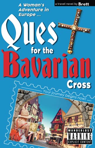 Imagen de archivo de Quest for the Bavarian Cross, A Woman's Adventure in Europe a la venta por Revaluation Books