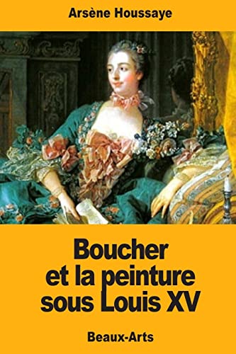 Stock image for Boucher et la peinture sous Louis XV (French Edition) for sale by Lucky's Textbooks