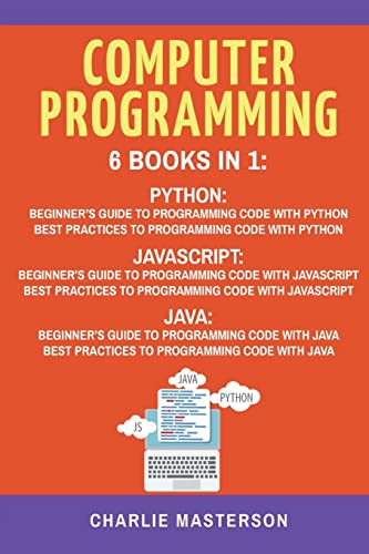 Immagine dell'editore per Computer Programming: 6 Books in 1: Beginner's Guide + Best Practices to Programming Code with Python, JavaScript and Java venduto da ThriftBooks-Dallas