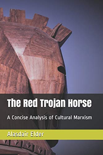 9781548830502: The Red Trojan Horse: A Concise Analysis of Cultural Marxism