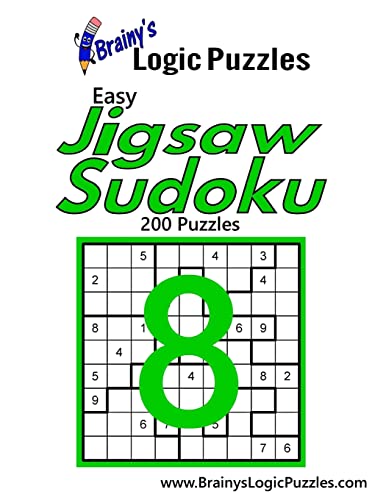 9781548832391: Brainy's Logic Puzzles Easy Jigsaw Sudoku #8: 200 Puzzles