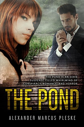 Stock image for The Pond: The Pond is an eerie suspense-filled whirlwind of conspiracy, romance, and horror. for sale by SecondSale