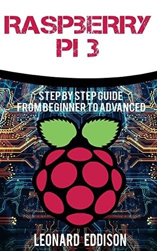 Stock image for Raspberry Pi: Step By Step Guide From Beginner To Advanced for sale by SecondSale