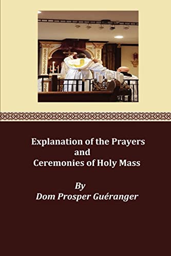 9781548856502: Explanation of the Prayers and Ceremonies of Holy Mass