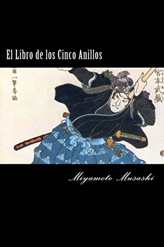 El Libro de los Cinco Anillos (Spanish) Edition (Spanish Edition) -  Musashi, Miyamoto: 9781548861933 - AbeBooks