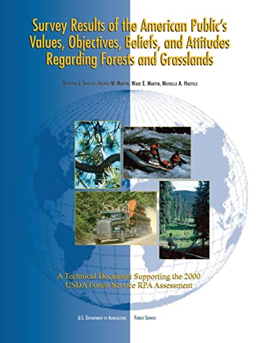 Stock image for Survey Results of the American Public's Values, Objectives, Beliefs, and Attitudes Regarding Forests and Grasslands: A Technical Document Supporting the 2000 USDA Forest Service RPA Assessment for sale by Lucky's Textbooks