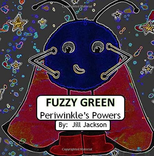Beispielbild fr Fuzzy Green: Periwinkle's Powers zum Verkauf von Lucky's Textbooks