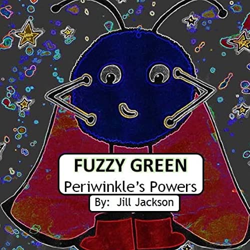 Stock image for Fuzzy Green: Periwinkle's Powers for sale by Lucky's Textbooks