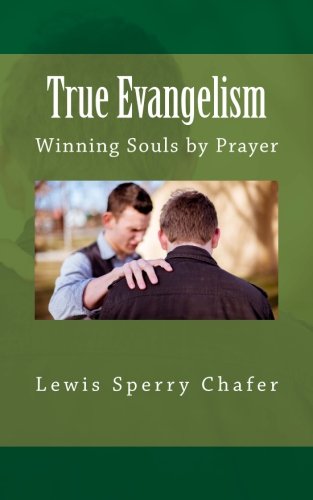 Imagen de archivo de True Evangelism: Winning Souls by Prayer a la venta por Ergodebooks