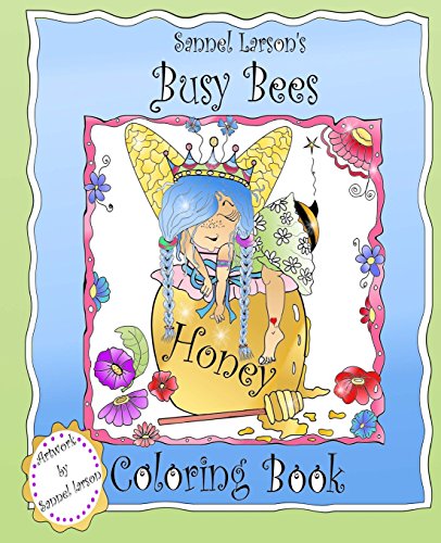 Beispielbild fr Busy Bees Coloring Book: Sannel Larson's My Whimsical Bees (My Whimsical Bees Coloring Books) zum Verkauf von Lucky's Textbooks