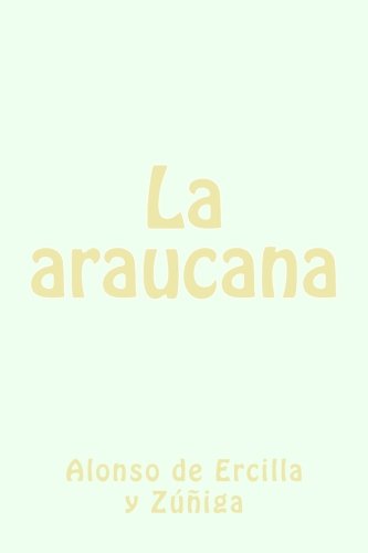 Imagen de archivo de Coleccin Alonso de Ercilla: La araucana a la venta por Revaluation Books