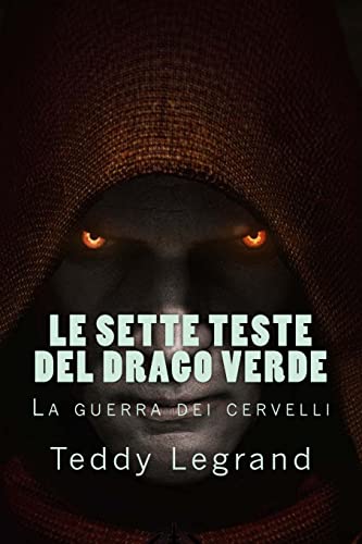 Stock image for Le sette teste del drago verde (La guerra dei cervelli) (Volume 1) (Italian Edition) for sale by ALLBOOKS1